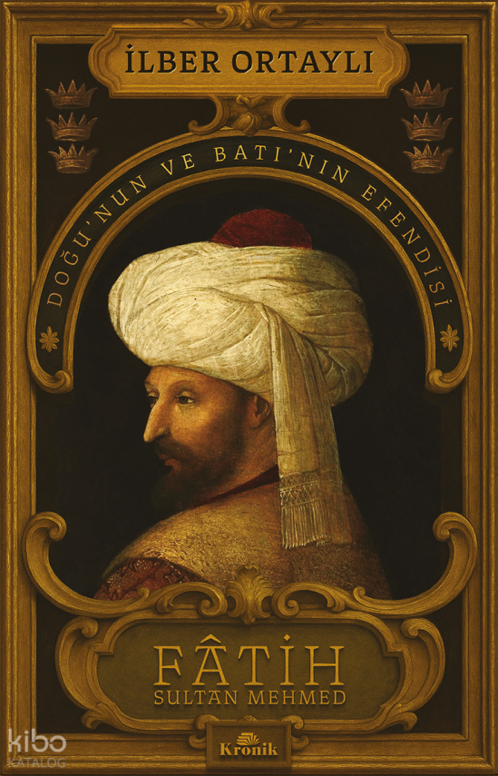 Fâtih Sultan MehmedDoğu’nun ve Batı’nın Efendisi - 2