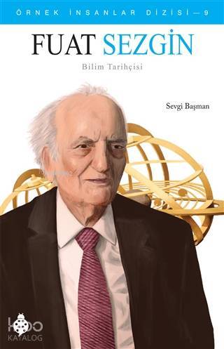 Fuat Sezgin Bilim Tarihçisi - Örnek İnsanlar Dizisi - 9 - 1