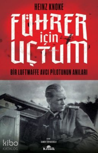 Führer İçin Uçtum Bir Luftwaffe Avcı Pilotunun Anıları - 1