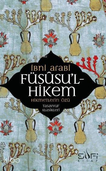 Füsusul-Hikem Hikmetlerin Özü - 1