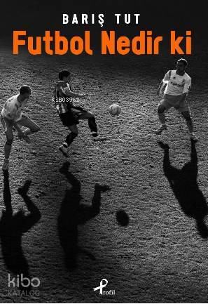 Futbol Nedir ki - 2