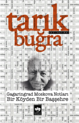 Gagaringrad Moskova Notları Bir Köyden Bir Başşehre - 1