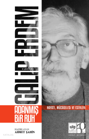 Galip Erdem Adanmış Bir Ruh - 1