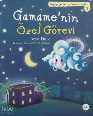 Gamame’nin Özel Görevi Peygamberimizin Sessiz Dostları 2 - 1