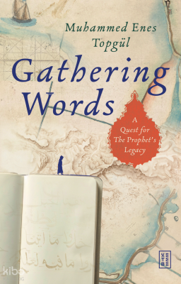 Gathering Words A Quest for the Prophet’s Legacy - 1
