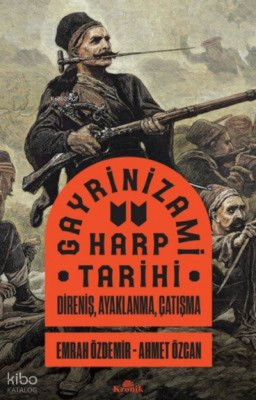 Gayrinizami Harp Tarihi Direniş Ayaklanma Çatışma - 2