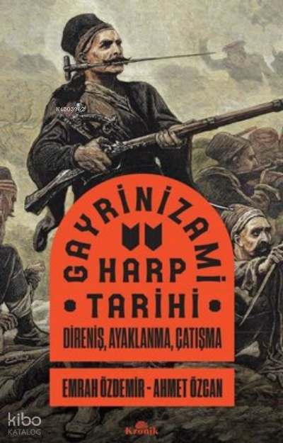 Gayrinizami Harp Tarihi Direniş Ayaklanma Çatışma - 2