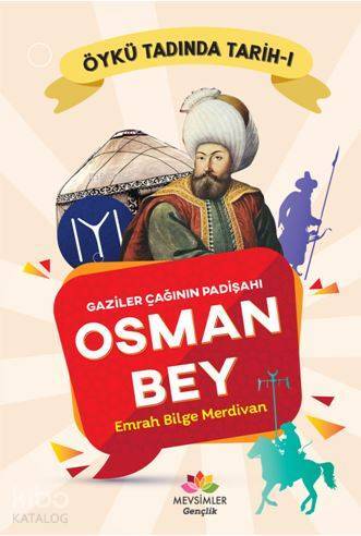 Gaziler Çağının Padişahı Osman Bey - 2