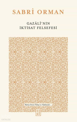 Gazâlî’nin İktisat Felsefesi - Ketebe Yayınları