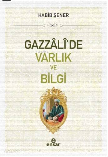 Gazzalide Varlık ve Bilgi - 1