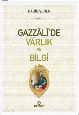 Gazzalide Varlık ve Bilgi - 1