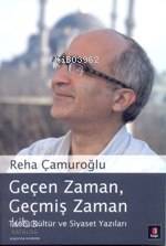 Geçen Zaman, Geçmiş Zaman Tarih, Kültür ve Siyaset Yazıları - 1