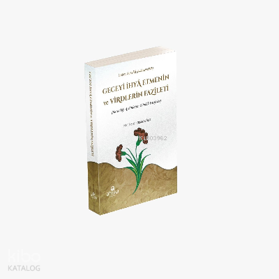 Geceye İhya Etmenin ve Virdlerin Fazileti - 2