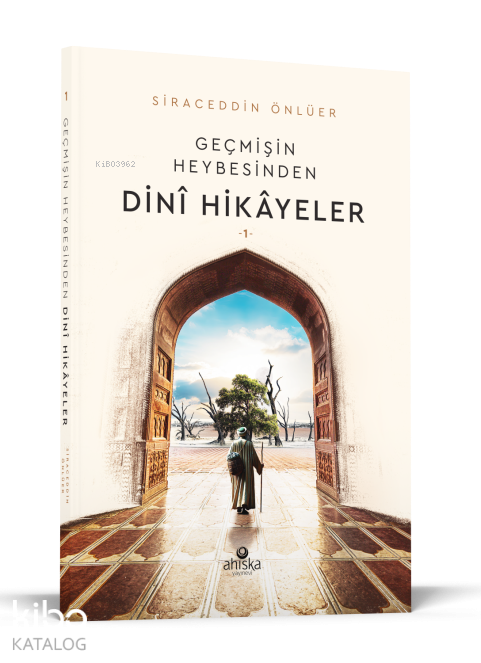 Geçmişin Heybesinden Dini Hikayeler 1. Cilt - 1