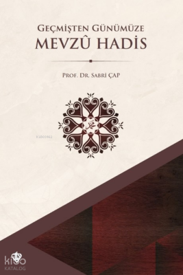 Geçmişten Günümüze Mevzu Hadis - Türkiye Diyanet Vakfı Yayınları