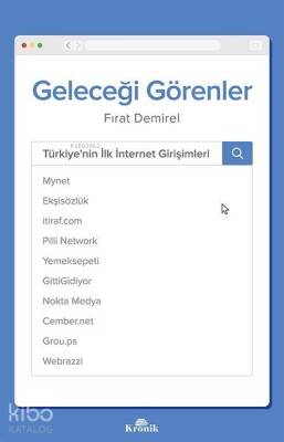 Geleceği Görenler Türkiyenin İlk İnternet Girişimleri - 1