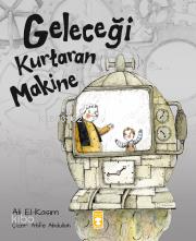 Geleceği Kurtaran Makine - Timaş Çocuk