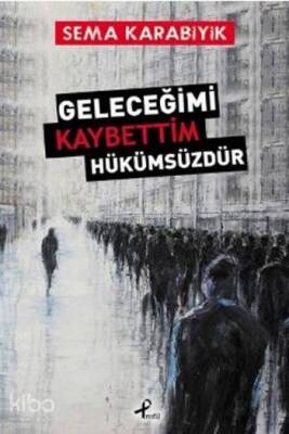 Geleceğimi Kaybettim Hükümsüzdür - Profil Yayıncılık (1)