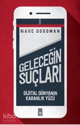 Geleceğin Suçları Dijital Dünyanın Karanlık Yüzü - 1