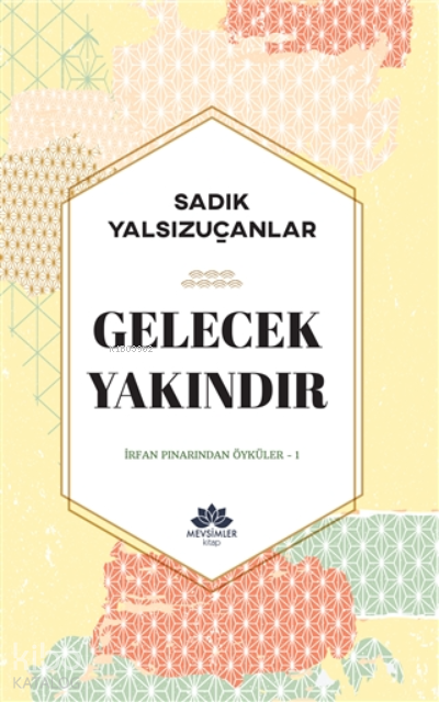 Gelecek Yakındırİrfan Pınarından Öyküler-1 - 1