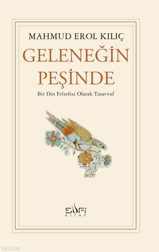 Geleneğin PeşindeBir Din Felsefesi Olarak Tasavvuf - 1