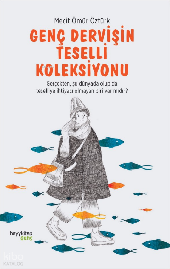 Genç Dervişin Teselli KoleksiyonuGerçekten, Şu Dünyada Olup da Teselliye İhtiyacı Olmayan Biri Var mıdır? - 1