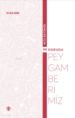 Gençler İçin 99 Soruda Peygamberimiz - Türkiye Diyanet Vakfı Yayınları