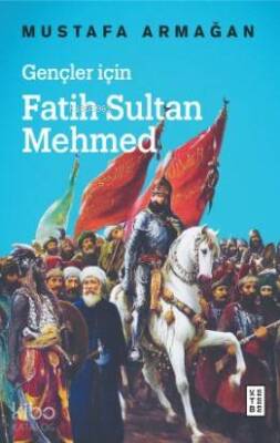 Gençler için Fatih Sultan Mehmed - 2