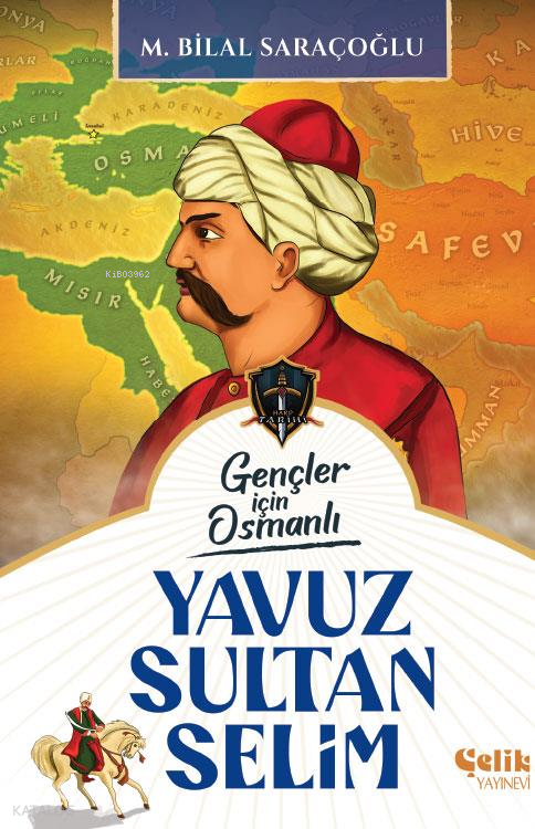 Gençler İçin Osmanlı Yavuz Sultan Selim (Harp Tarihi) - 2