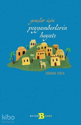 Gençler İçin Peygamberlerin Hayatı - 1