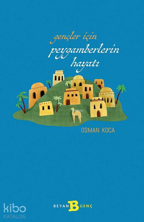 Gençler İçin Peygamberlerin Hayatı - 1