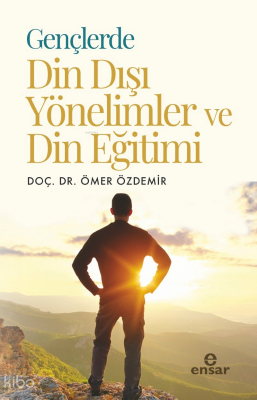 Gençlerde Din Dışı Yönelimler ve Din Eğitimi - 1