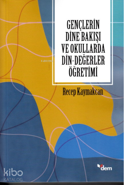 Gençlerin Dine Bakışı ve Okullarda Din-Değerler Öğretimi - 1