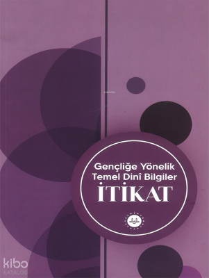 Gençliğe Yönelik Temel Dini Bilgiler İtikat - Diyanet İşleri Başkanlığı