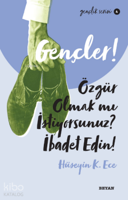 Gençlik Serisi 4 Gençler, Özgür Olmak mı İstiyorsunuz, İbadet Edin! - 2
