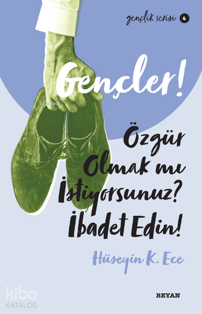 Gençlik Serisi 4 Gençler, Özgür Olmak mı İstiyorsunuz, İbadet Edin! - 2
