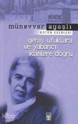 Geniş Ufuklara ve Yabancı İklimlere Doğru - 2