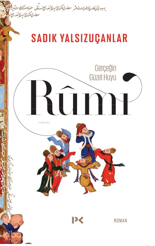 Gerçeğin Güzel Huyu & Rûmî - 1