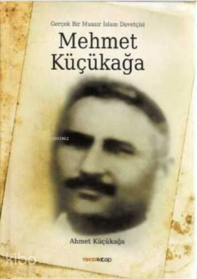 Gerçek Bir Muasır İslam Davetçisi Mehmet Küçükağa - 2
