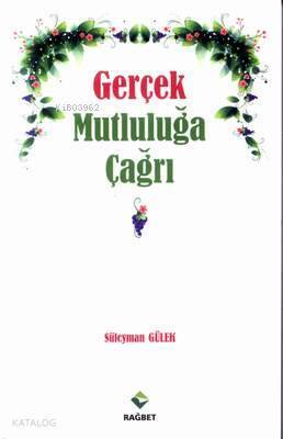Gerçek Mutluluğa çağrı - Rağbet Yayınları (1)
