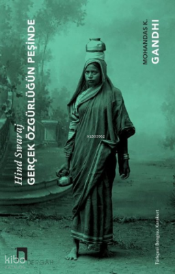 Gerçek Özgürlüğün Peşinde - Hind Swaraj - 2