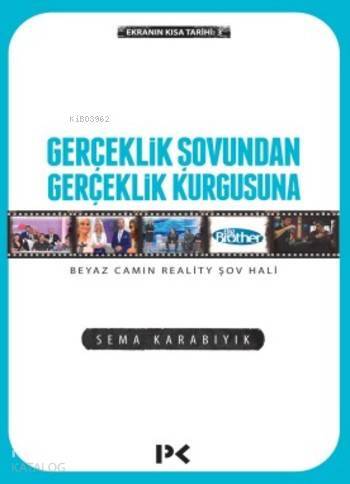 Gerçeklik Şovundan Gerçeklik Kurgusuna Ekranın Kısa Tarihi III - 1