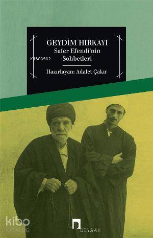 Geydim Hırkayı Safer Efendinin Sohbetleri - 1