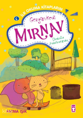 Gezgin Kedi Mırnav Çikolata Fabrikasında - Mırnav İlk Okuma Kitaplarım 6 - 2