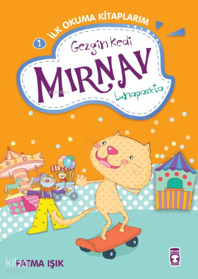 Gezgin Kedi Mırnav Lunaparkta - Mırnav İlk Okuma Kitaplarım 1 - 1
