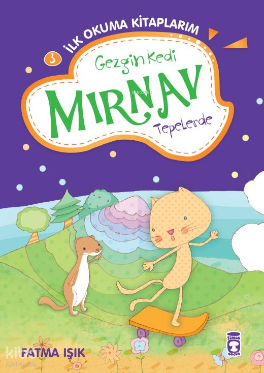Gezgin Kedi Mırnav Tepelerde - Mırnav İlk Okuma Kitaplarım 3 - 2