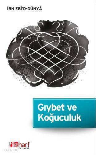 Gıybet ve Koğuculuk İbn Ebîd-Dünyâ Külliyatı-1 - 1
