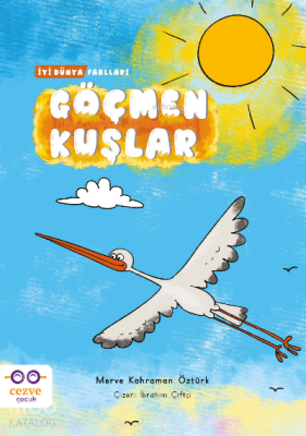 Göçmen Kuşlar – İyi Dünya Fablları - 2