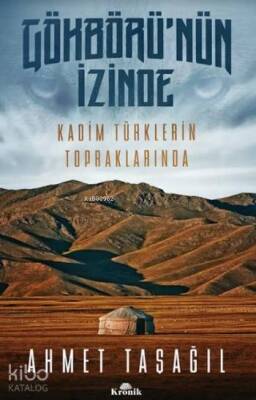 Gökbörünün İzinde Kadim Türklerin Topraklarında - 1