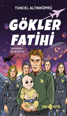 Gökler Fatihi - Genç Hayat